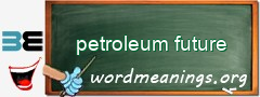 WordMeaning blackboard for petroleum future